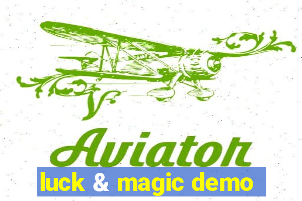 luck & magic demo